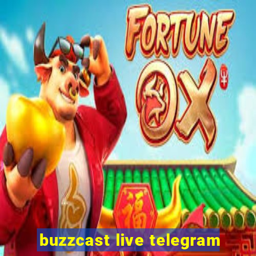 buzzcast live telegram